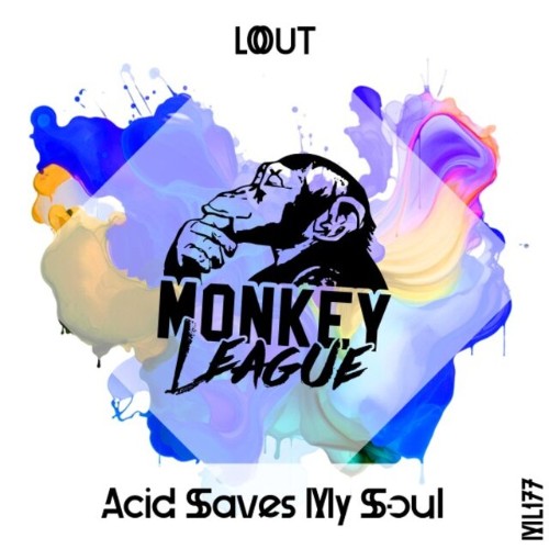 LOUT - Acid Saves My Soul [ML177]